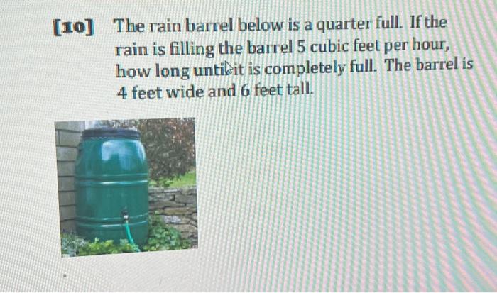 Solved The rain barrel below is a quarter full. If the rain | Chegg.com