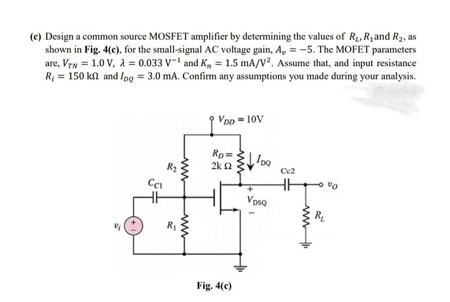 Solved (e) Design a common source MOSFET amplifier by | Chegg.com