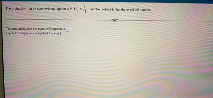 Solved The probability that an event will not happen is P(E) | Chegg.com