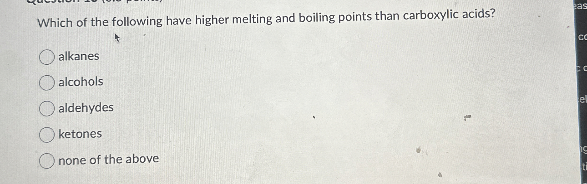 Solved Which of the following have higher melting and