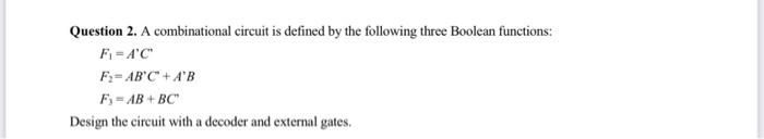 Solved Question 2. A Combinational Circuit Is Defined By The | Chegg.com