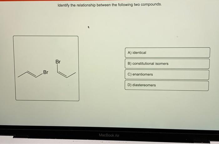 Solved Identify the relationship between the following two | Chegg.com