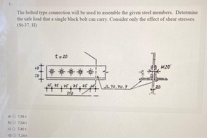 5 - The bolted type connection will be used to | Chegg.com