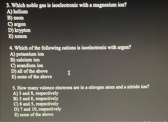 Solved 3. Which noble gas is isoelectronic with a magnesium