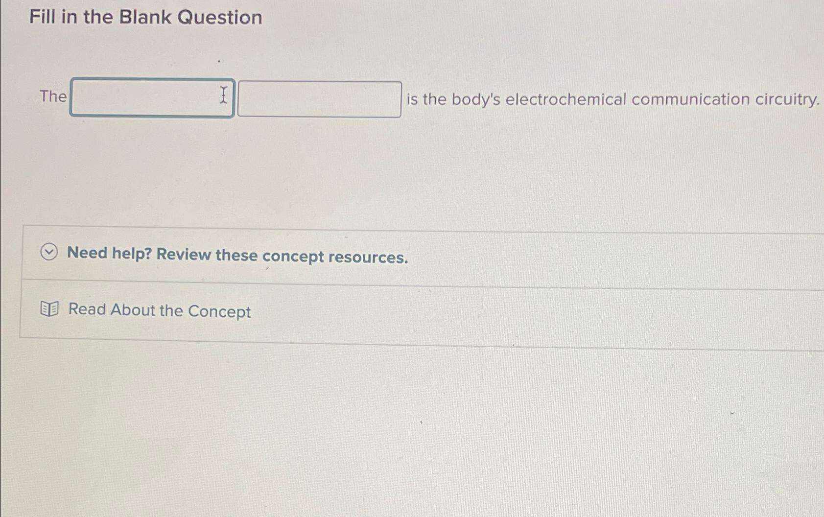 Solved Fill in the Blank QuestionThe is the body's