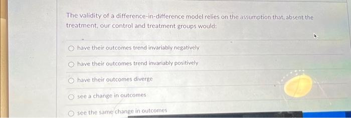 Solved The validity of a difference-in-difference model | Chegg.com