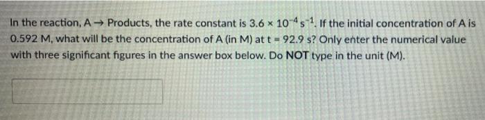 Solved In the reaction, A → Products, the rate constant is | Chegg.com
