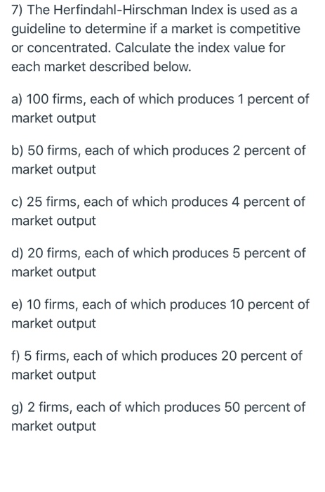 Solved 7) The Herfindahl-Hirschman Index is used as a | Chegg.com