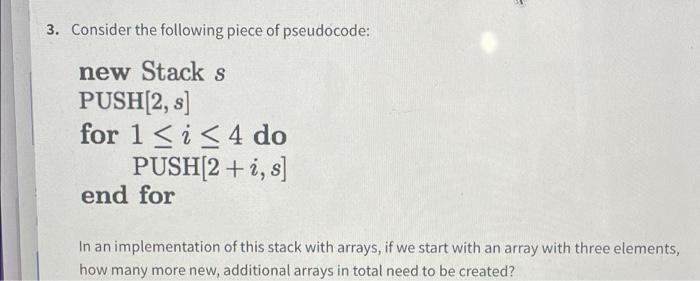 Solved 3. Consider The Following Piece Of Pseudocode: New | Chegg.com