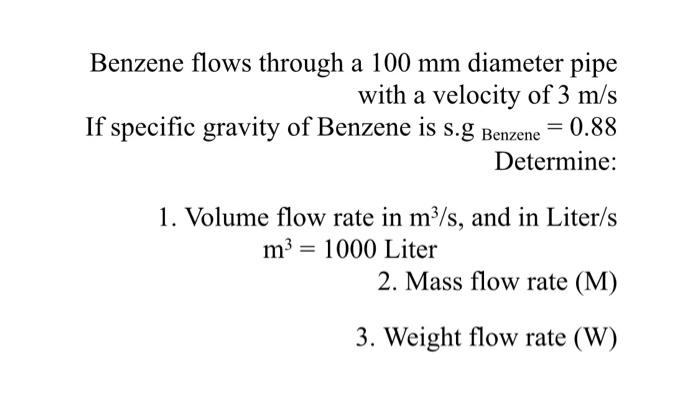 Solved Benzene Flows Through A 100 Mm Diameter Pipe With A Chegg Com