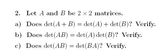 Solved Let A And B Be 2 Times 2 Matrices Does Det A B
