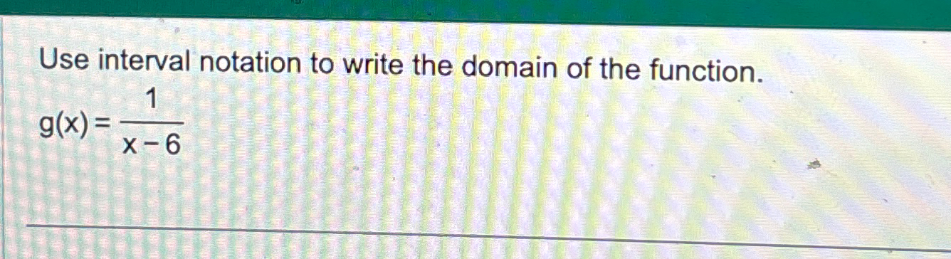 Solved Use interval notation to write the domain of the | Chegg.com