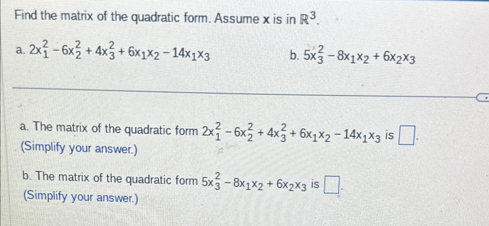 Solved Find the matrix of the quadratic form. Assume x ﻿is | Chegg.com