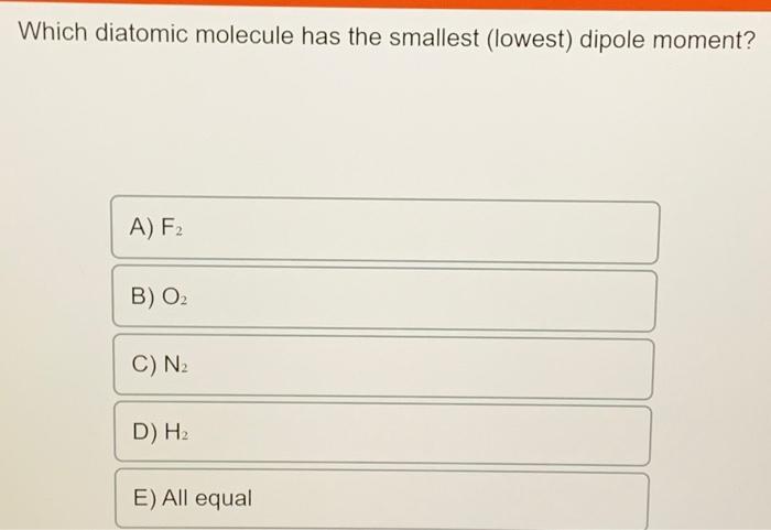 Solved Which diatomic molecule has the smallest (lowest) Chegg com