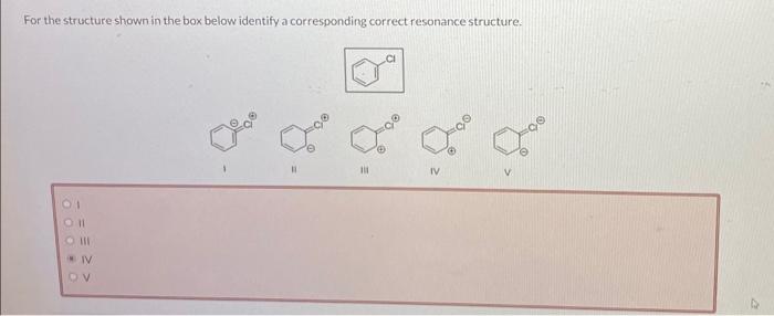 For the structure shown in the box below identify a corresponding correct resonance structure.