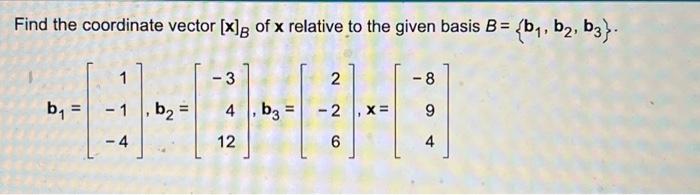 Solved Find the coordinate vector \\( [\\mathbf{x}]_{B} \\) | Chegg.com