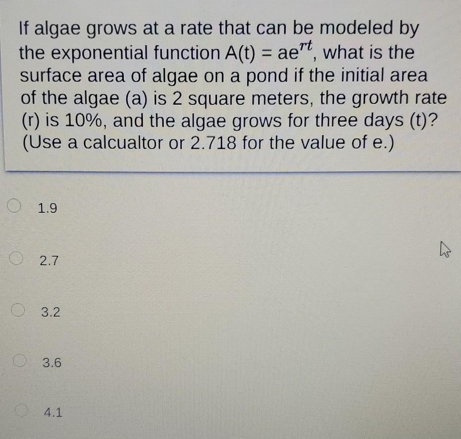 Solved If algae grows at a rate that can be modeled by the | Chegg.com