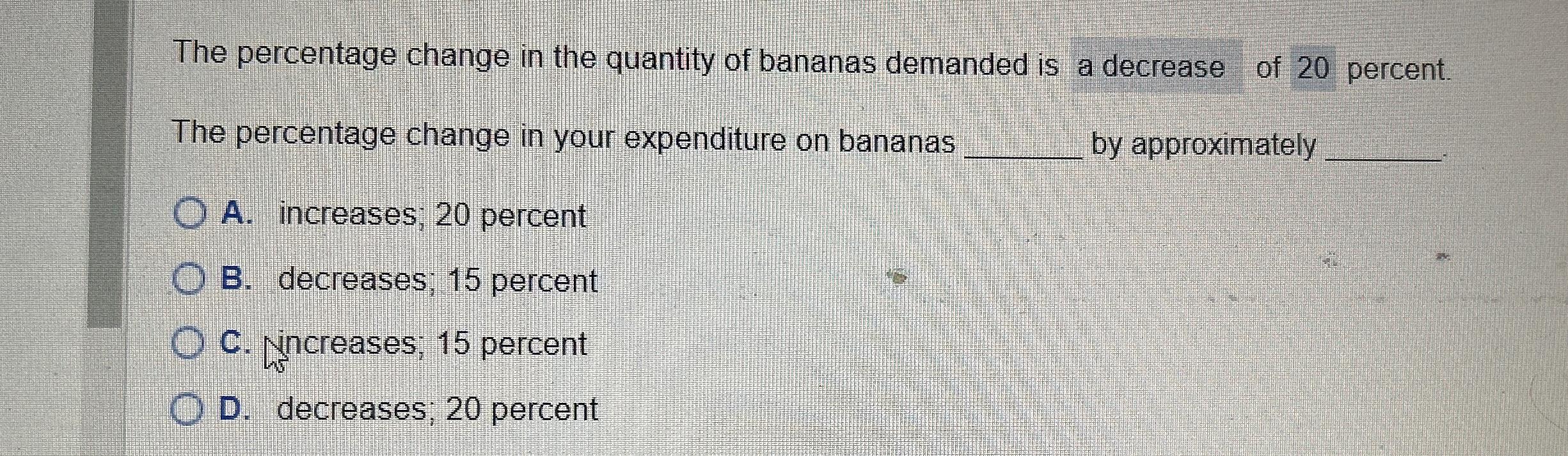 Solved The percentage change in the quantity of bananas