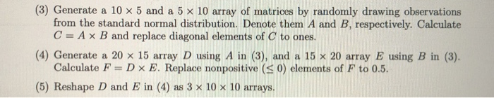 Solved (3) Generate a 10 x 5 and a 5 x 10 array of matrices | Chegg.com