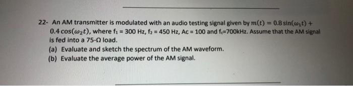 Solved 22- An AM transmitter is modulated with an audio | Chegg.com