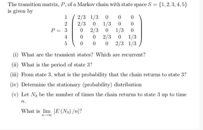 Solved 1/3 The transition matrix, P, of a Markov chain with | Chegg.com