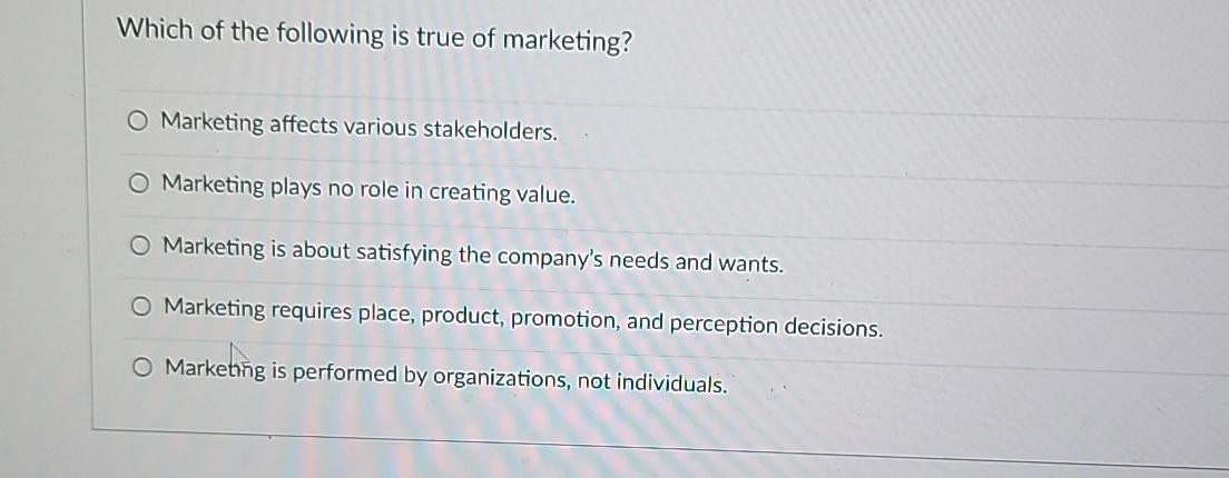 Solved Which Of The Following Is True Of Marketing?Marketing | Chegg.com