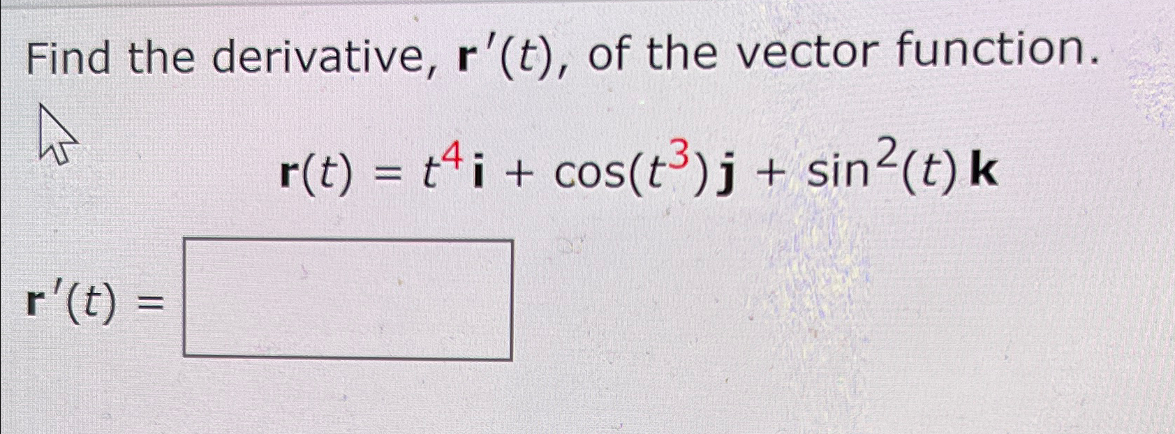 Solved Find the derivative, r'(t), ﻿of the vector | Chegg.com