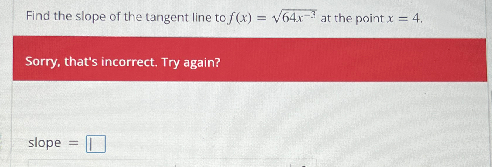 Solved Find The Slope Of The Tangent Line To Fx64x 32 ﻿at 9366