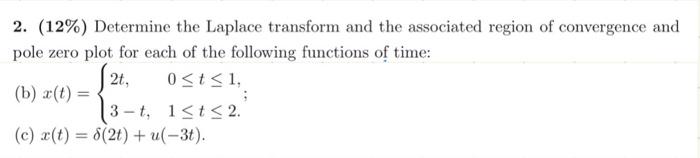 Solved 2. (12%) Determine the Laplace transform and the | Chegg.com