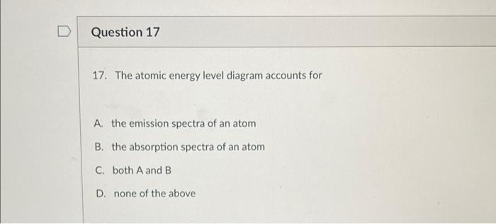 Solved D Question 17 17. The atomic energy level diagram | Chegg.com