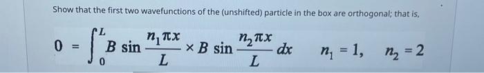 Solved Show that the first two wavefunctions of the | Chegg.com