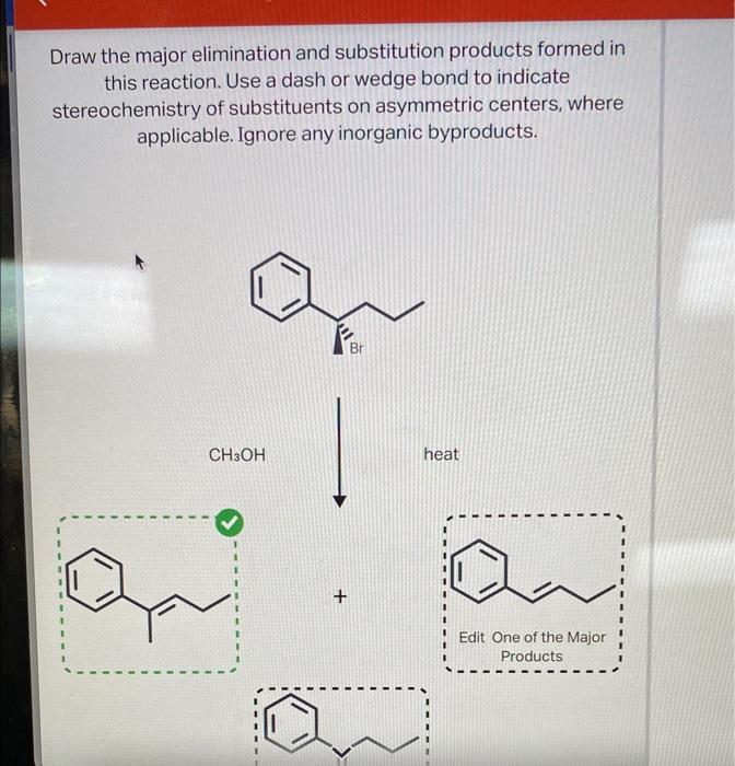 Solved Draw the major elimination and substitution products