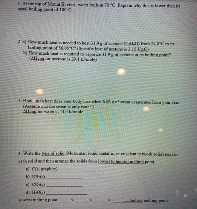 Solved 1. At the top of Mount Everest, water boils at 70 °C.