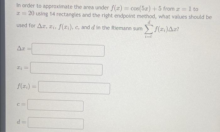 Solved In order to approximate the area under f(x)=cos(5x)+5 | Chegg.com
