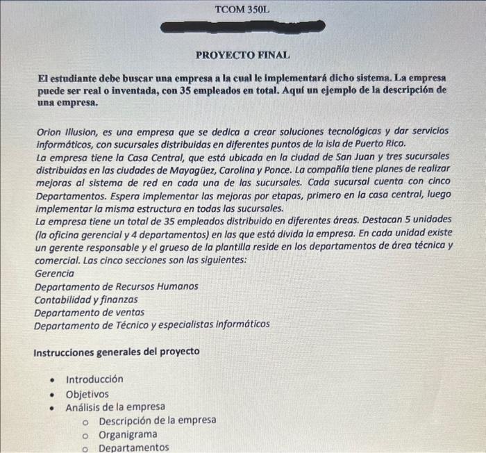 PROYECTO FINAL El estudiante debe buscar una empresa a la cual le implementará dicho sistema. La empresa puede ser real o inv