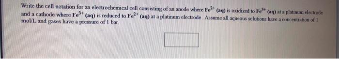 Solved Write the cell notation for an electrochemical cell | Chegg.com