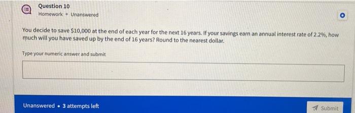 Solved Question 10 Homework Unanswered You decide to save | Chegg.com