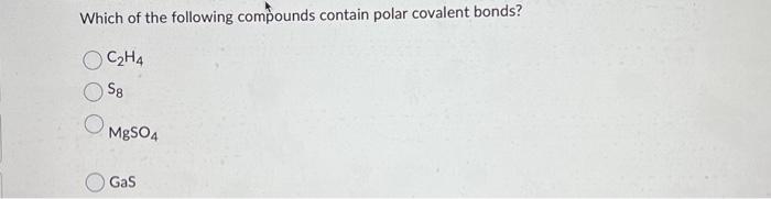 Solved Which of the following compounds contain polar Chegg