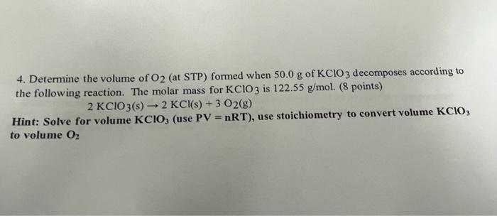 Solved 4. Determine The Volume Of O2 (at STP ) Formed When | Chegg.com