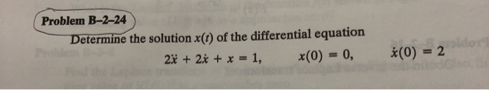 Solved Problem B-2-24 Determine The Solution X(t) Of The | Chegg.com