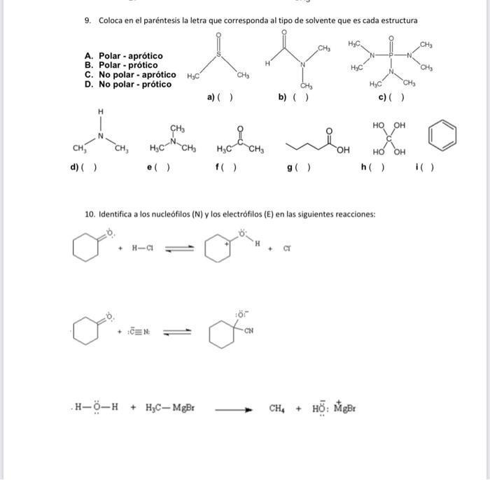 10. Identifica a los nucleófilos (N) y los electrófilos (E) en las siguientes reacciones: \( +1 \overline{\mathrm{C}} \equiv
