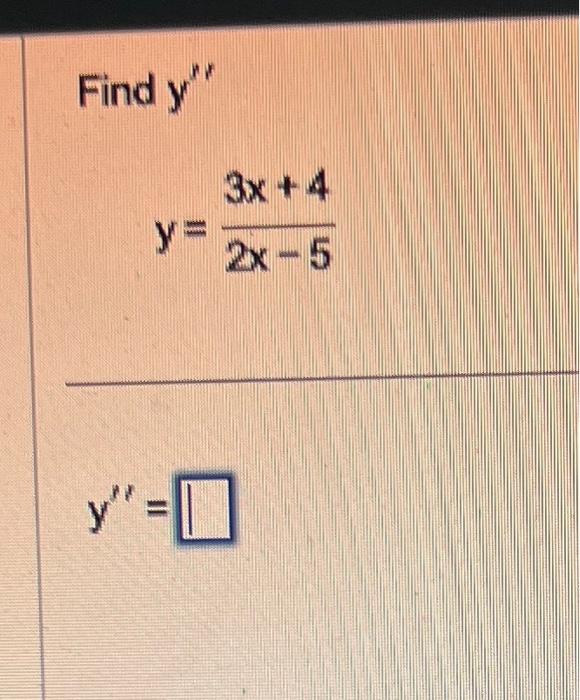 Find \( y^{\prime \prime} \) \[ y=\frac{3 x+4}{2 x-5} \]