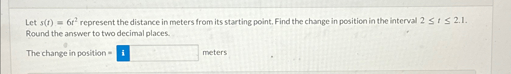 Solved Let s(t)=6t2 ﻿represent the distance in meters from | Chegg.com