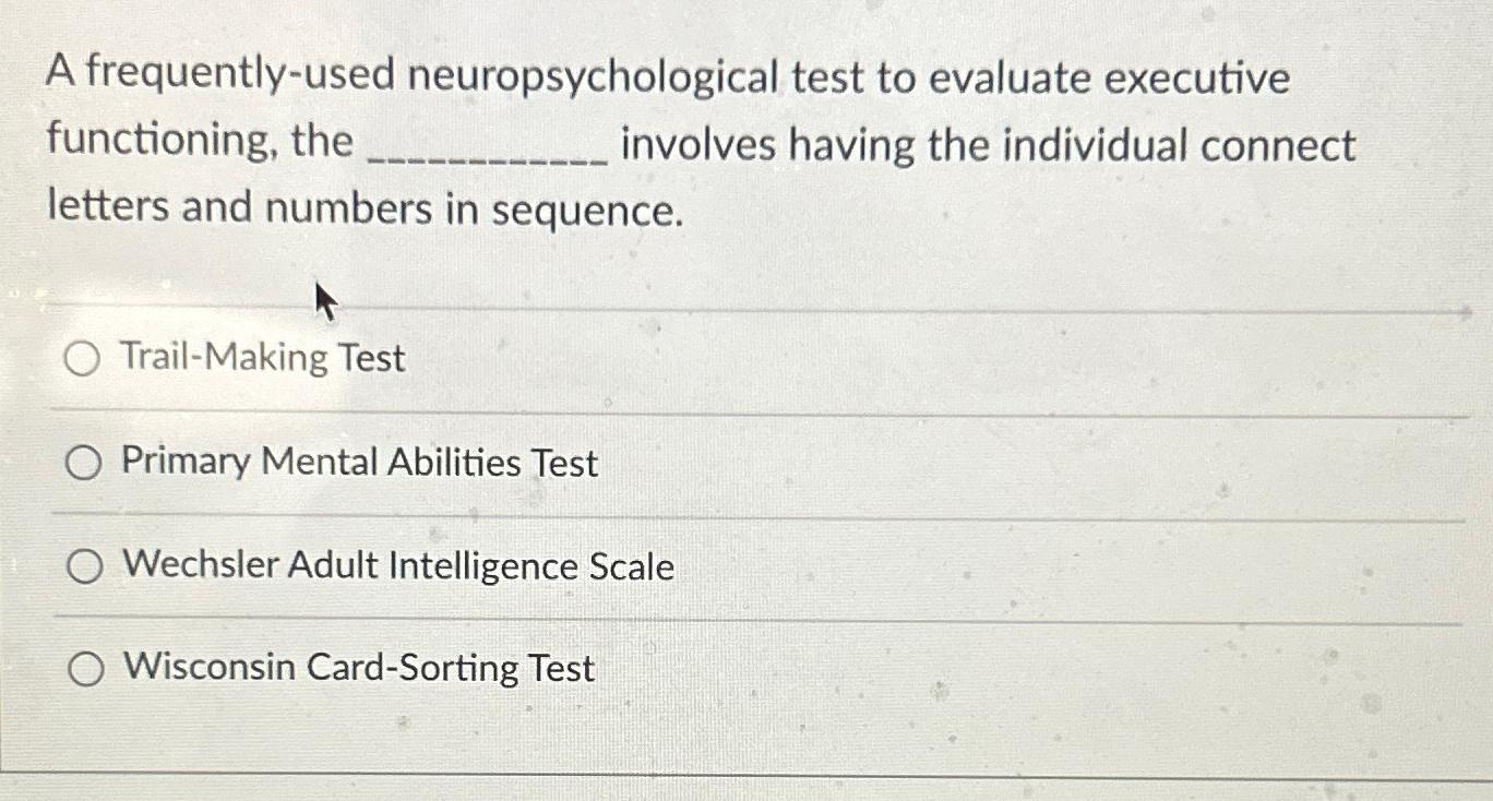 Solved A frequentlyused neuropsychological test to evaluate