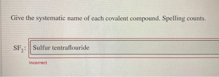 solved-give-the-systematic-name-of-each-covalent-compound-chegg