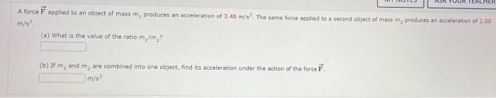 Solved TEACHER A force F applied to an object of mass m, | Chegg.com