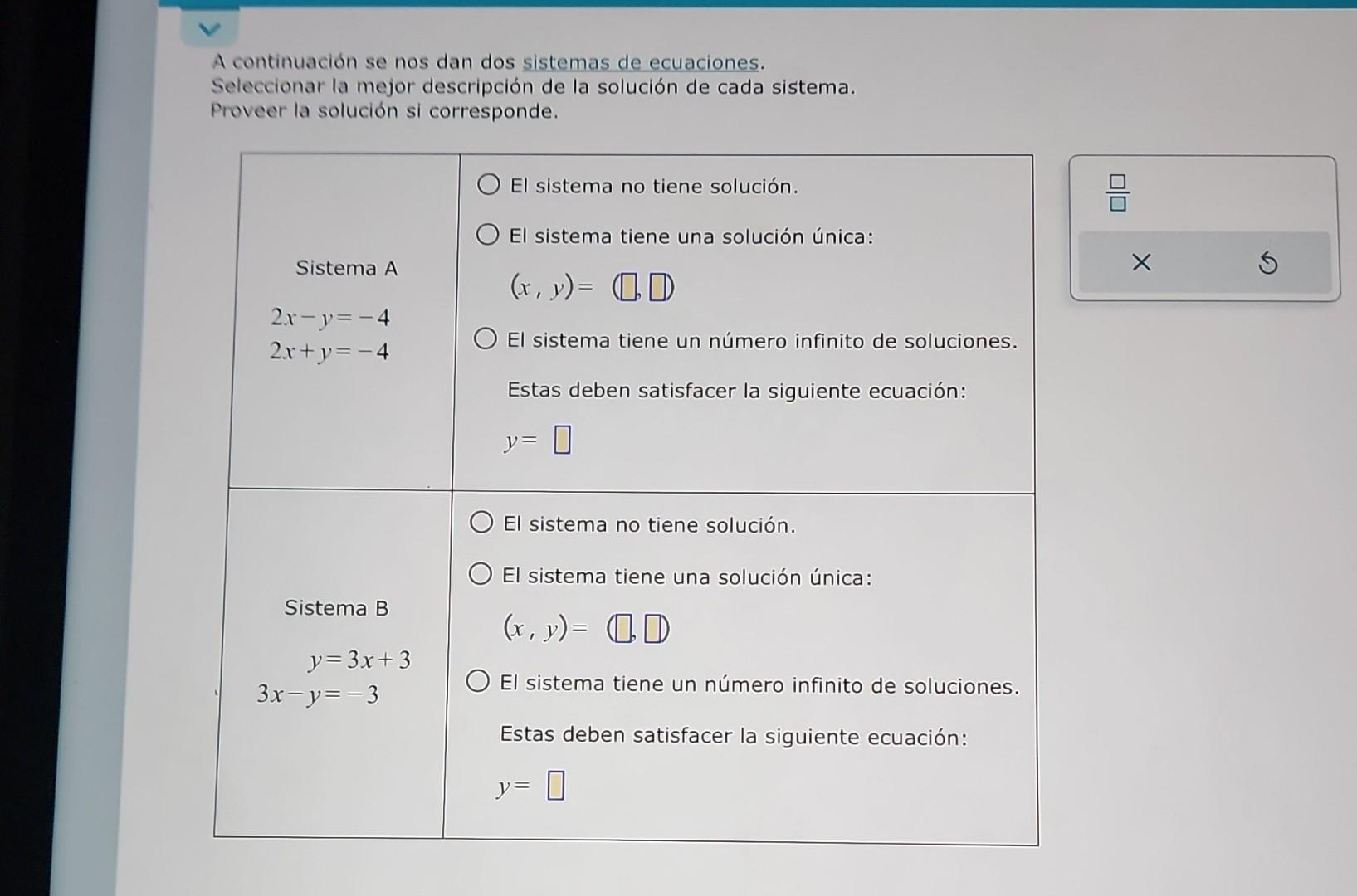 A continuación se nos dan dos sistemas de ecuaciones. Seleccionar la mejor descripción de la solución de cada sistema. Provee