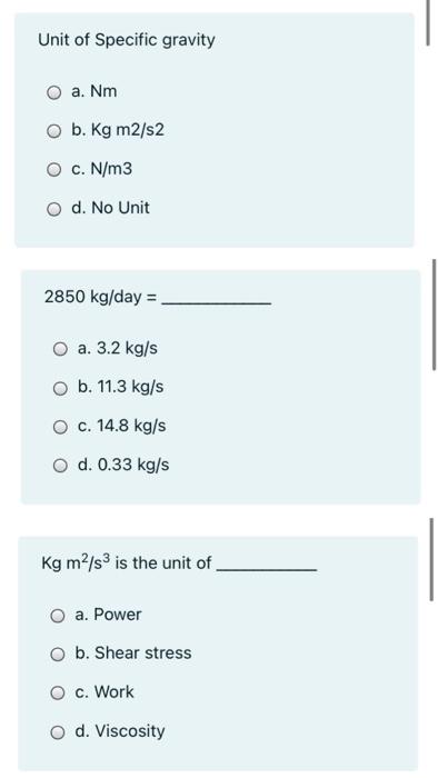 Solved Unit of Specific gravity a. Nm b. Kg m2/s2 c. N/m3 O | Chegg.com