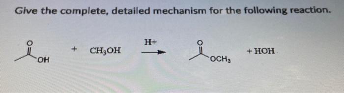 Solved Give The Complete, Detailed Mechanism For The | Chegg.com