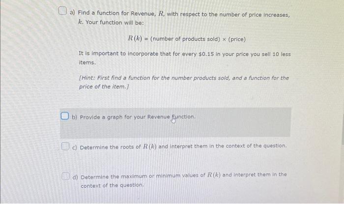 a) Find a function for Revenue, R, with respect to | Chegg.com